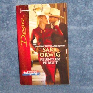 Relentless Pursuit 2159  Sara Orwig (2012 Paperback) Harlequin Desire Lone Star